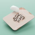 Neoprene Good Vibes Anti Skid Mouse Pad